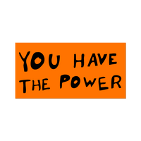 You Have The Power Sticker by Sam Durant