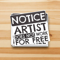 Artist Does Not Work For Free Vinyl Sticker