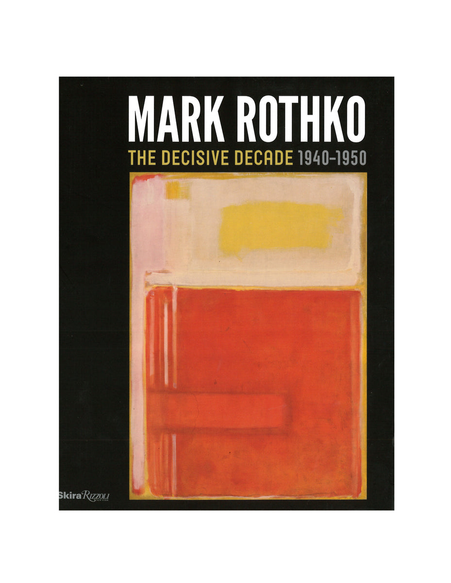 最新最全のをすべて Mark Rothko: Museum Arkansas – 1940-1950 Decade Decisive The 洋書