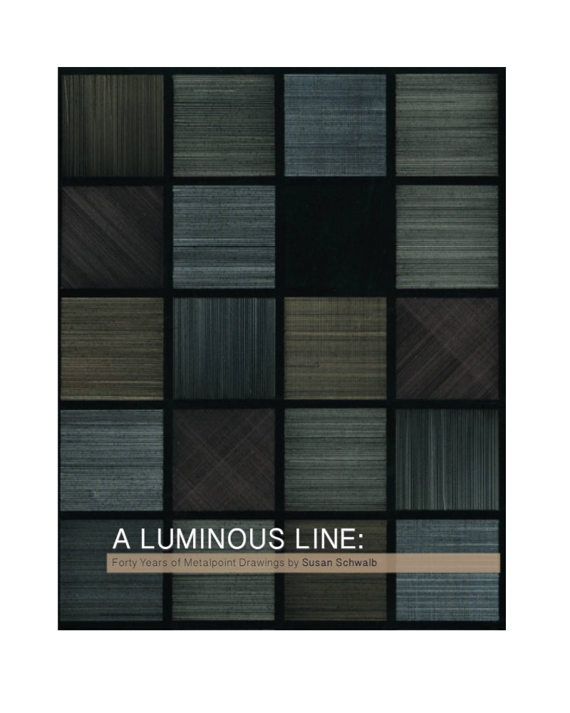 A Luminous Line: Forty Years of Metalpoint Drawings by Susan Schwalb