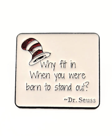 Why Fit in When You Were Born to Stand Out? Pin