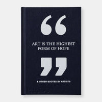 Art Is The Highest Form Of Hope & Other Quotes By Artists