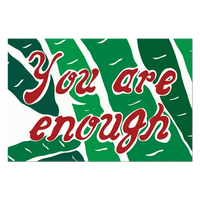 You Are Enough Sticker by Joel Mesler