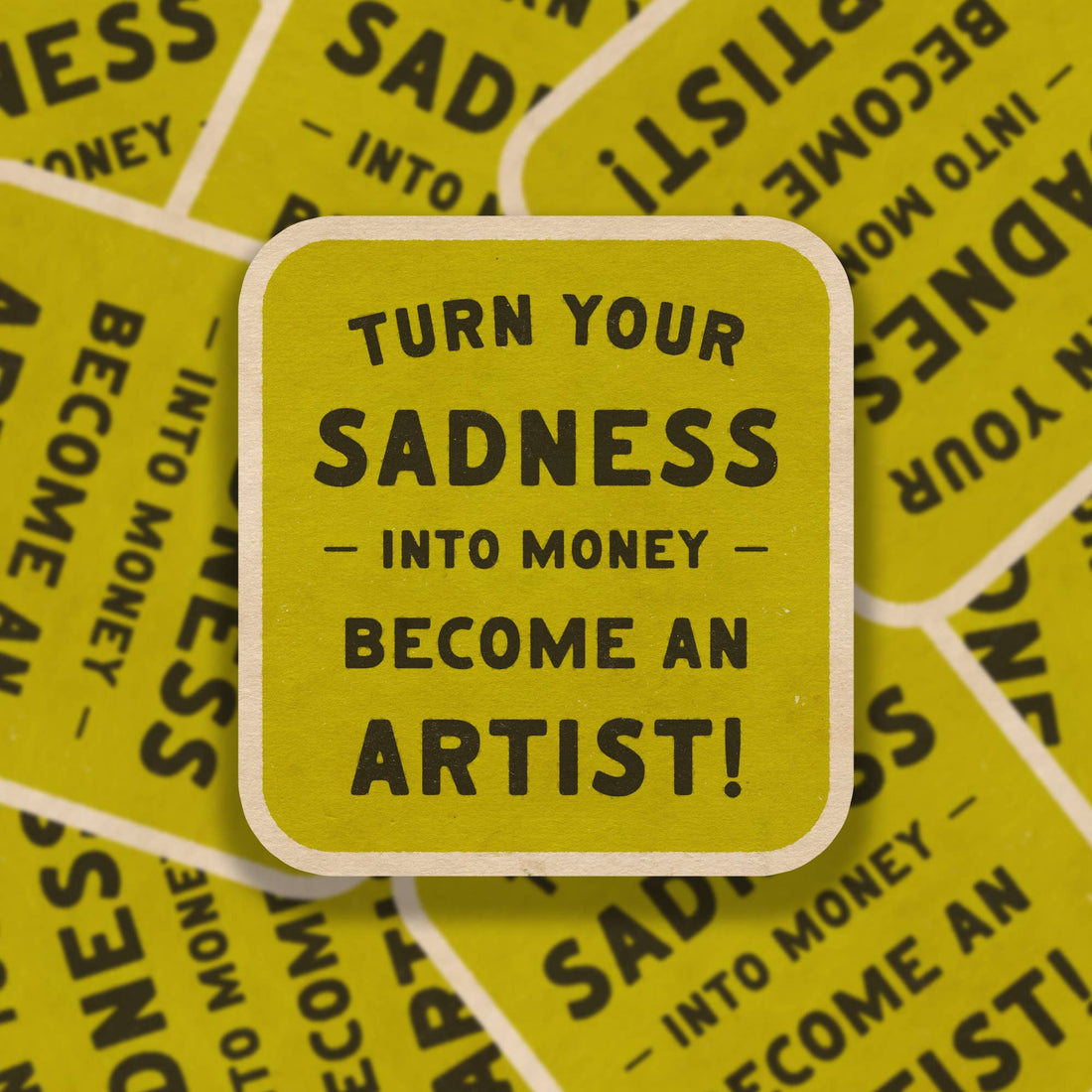 Turn Your Sadness Vinyl Sticker