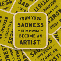 Turn Your Sadness Vinyl Sticker