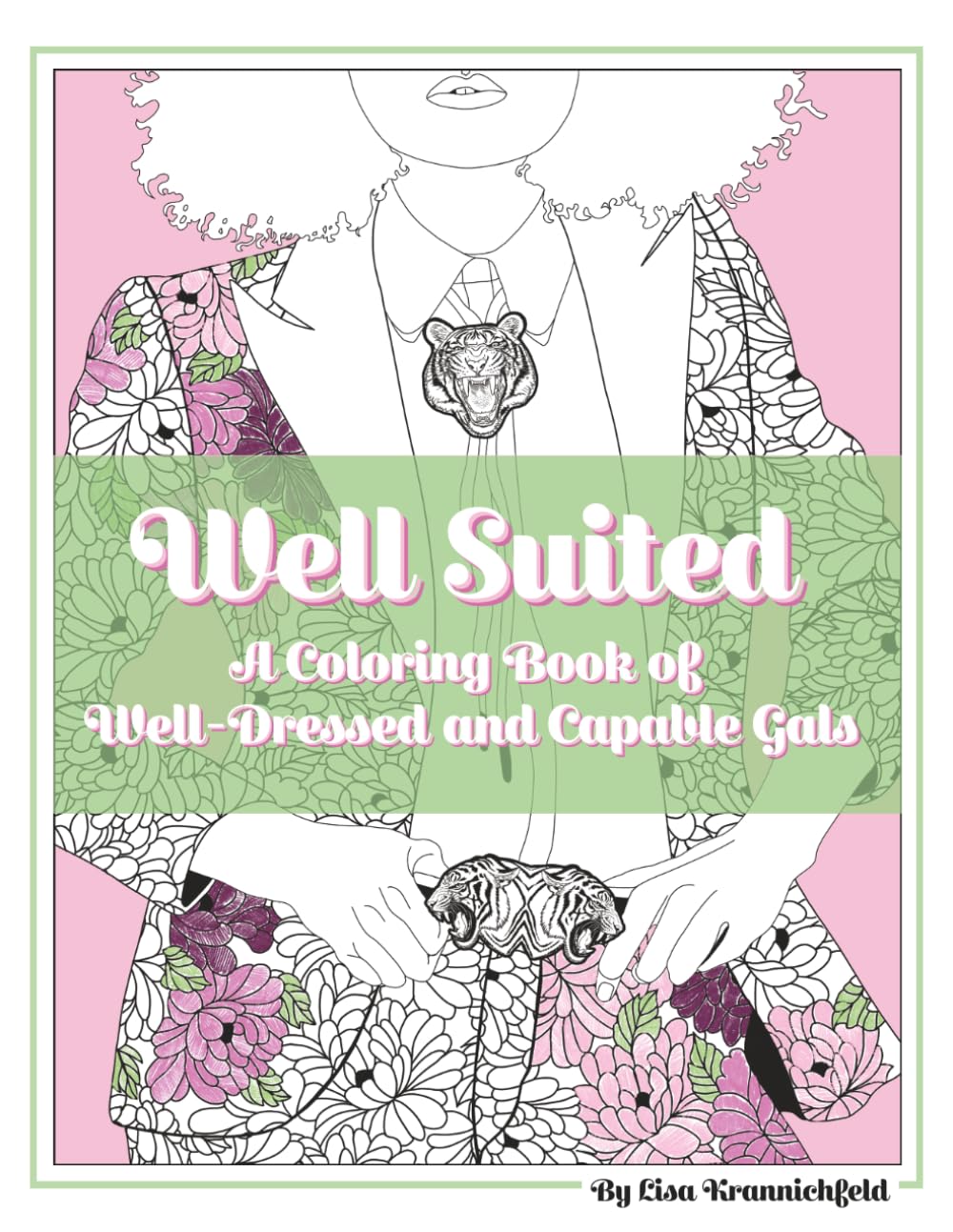 Well Suited: A Coloring Book of Well-Dressed and Capable Gals - Signed Edition