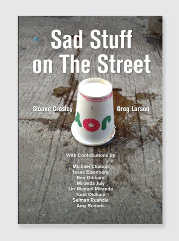Sad Stuff on the Street By Sloane Crosley and Greg Larson