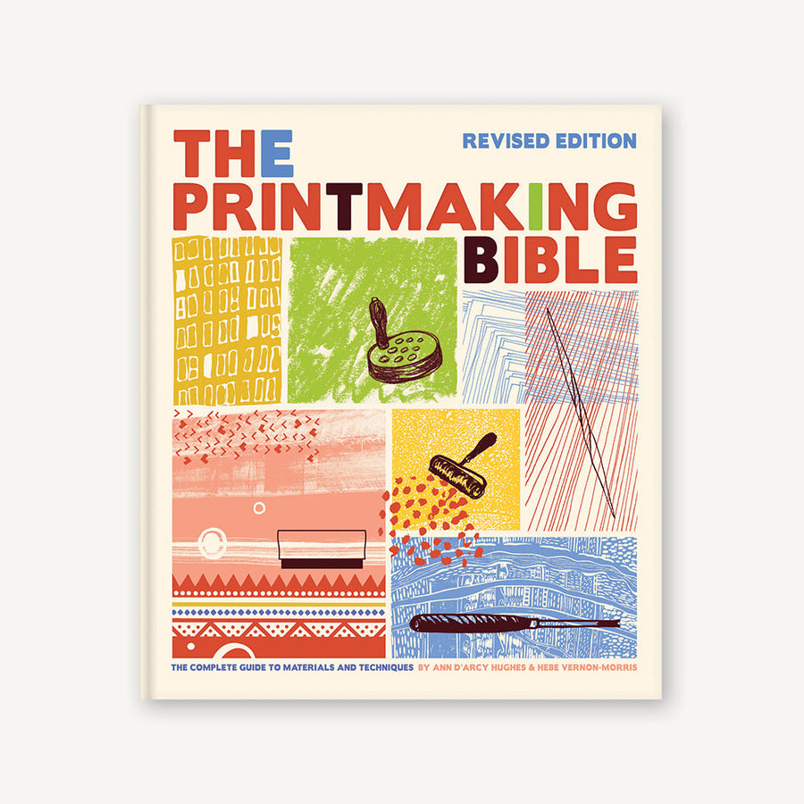 The Printmaking Bible: Revised Edition
