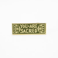 You Are Sacred Pin