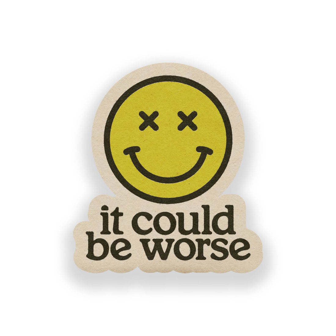 It Could Be Worse Vinyl Sticker