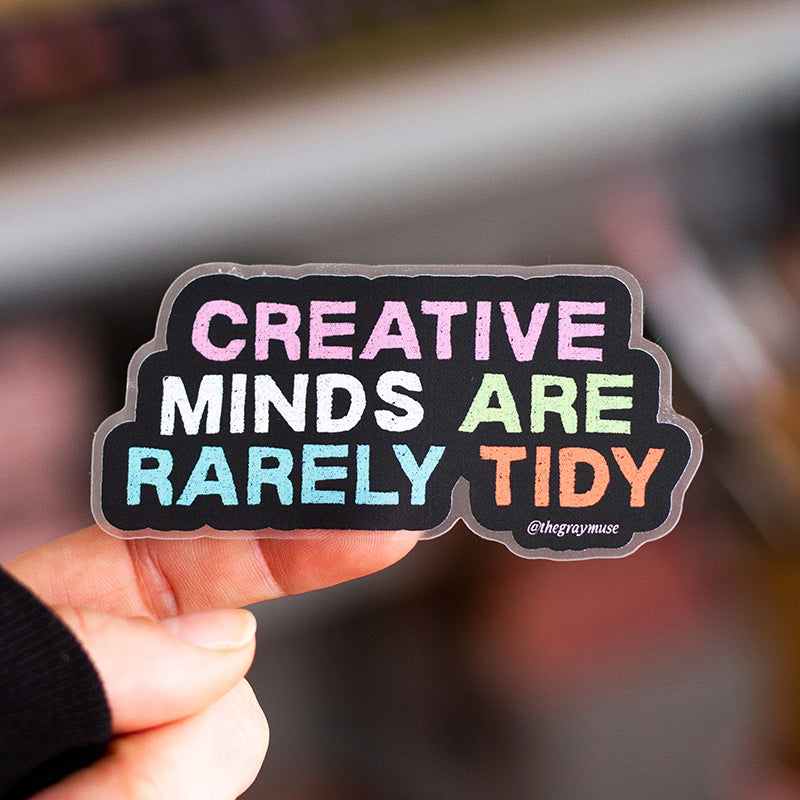 Tidy Sticker Creative Minds are Rarely Tidy Sticker – Arkansas Museum of Fine Arts Store