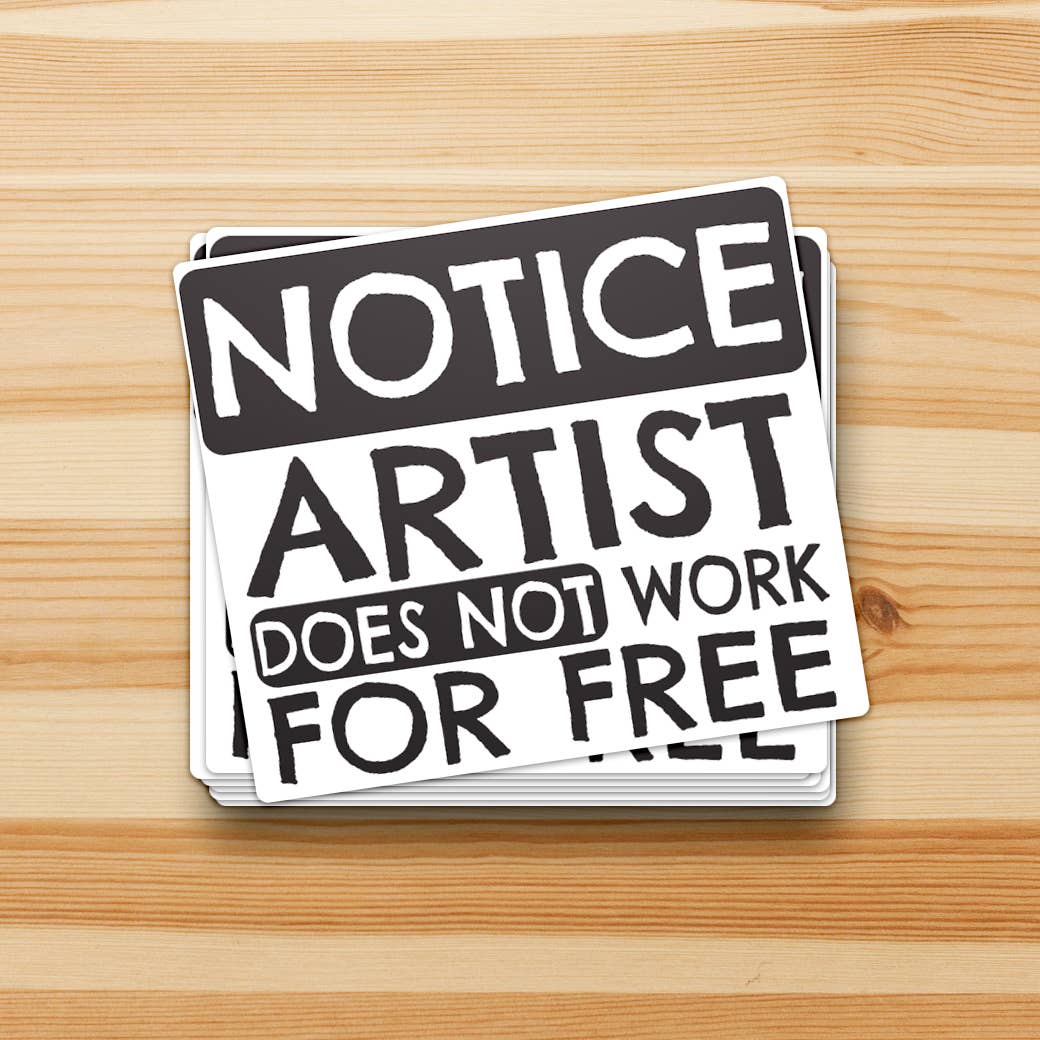 Artist Does Not Work For Free Vinyl Sticker