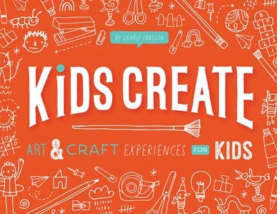 Kids Create : Art and Craft Experiences for Kids